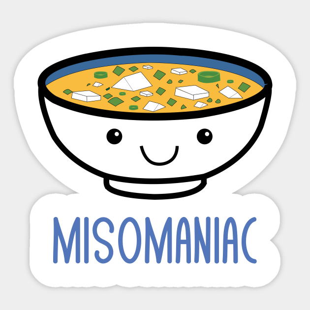 Misomaniac Funny Miso Japanese Soup Kawaii Anime Puns Jokes Miso